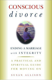 Conscious Divorce: Ending a Marriage with Integrity used book depot
