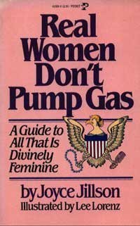 Real Women Don't Pump Gas: A Guide to All That is Divinely Feminine used book depot