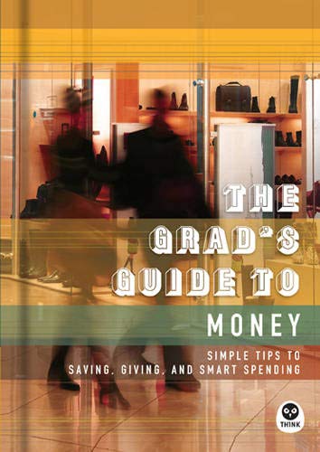 The Grad's Guide to Money: Simple Tips to Saving, Giving, and Smart Spending used book depot