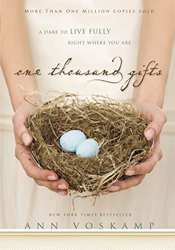 One Thousand Gifts: A Dare to Live Fully Right Where You Are [Hardcover] Voskamp, Ann