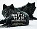 The Pipestone Wolves: The Rise and Fall of a Wolf Family [Hardcover] Bloch, Gnther; Marriott, John E and Gibeau, Mike