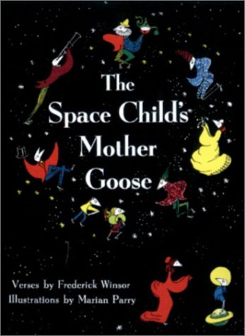 The Space Childs Mother Goose Frederick Winsor and Marian Parry illustrator