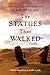 The Statues that Walked: Unraveling the Mystery of Easter Island