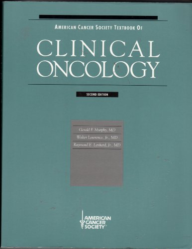 American Cancer Society Textbook of Clinical Oncology Lenhard, Raymond E; American Cancer Society; Murphy, Gerald P and Lawrence, Walter