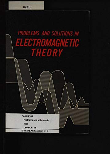 Problems and Solutions in Electromagnetic Theory used book depot