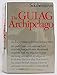The Gulag Archipelago, 1918-1956: An Experiment in Literary Investigation (English and Russian Edition)