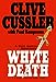 White Death NUMA Files Cussler, Clive and Kemprecos, Paul