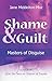Shame & Guilt: Masters of Disguise