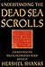 Understanding the Dead Sea Scrolls: A Reader from the Biblical Archaeology Review