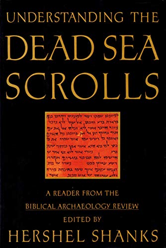 Understanding the Dead Sea Scrolls: A Reader from the Biblical Archaeology Review