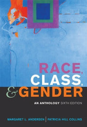 Race, Class, and Gender: An Anthology 6th edition by Andersen, Margaret L., Hill Collins, Patricia (2006) Paperback used book depot