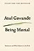 Being Mortal: Medicine and What Matters in the End [Hardcover] Gawande, Atul