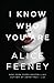 I Know Who You Are [Paperback] Feeney, Alice