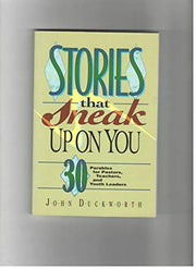 Stories That Sneak Up on You: 30 Parables for Pastors, Teachers, and Youth Workers used book depot