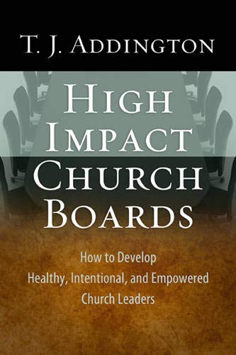 High-Impact Church Boards: How to Develop Healthy, Intentional, and Empowered Church Leaders used book depot