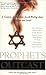 Prophets Outcast: A Century of Dissident Jewish Writing about Zionism and Israel Shatz, Adam