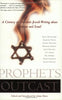 Prophets Outcast: A Century of Dissident Jewish Writing about Zionism and Israel Shatz, Adam