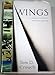 Wings: A History of Aviation from Kites to the Space Age Crouch, Tom D