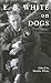 E.B. White on Dogs