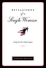 Revelations of a Single Woman: Loving the Life I Didnt Expect [Paperback] Gilliam, Connally