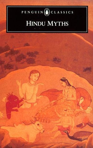 Hindu Myths : A Sourcebook Translated from the Sanskrit OFlaherty, Wendy Doniger Ed