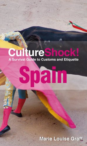 Culture Shock Spain: A Survival Guide to Customs and Etiquette Culture Shock Guides [Paperback] Graff, Marie Louise