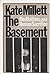 The Basement: Meditations on a Human Sacrifice Kate Millett