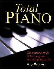 Total Piano: The Ultimate Guide to Learning and Mastering the Piano used book depot