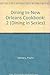 Dining InNew Orleans Cookbook, Volume II Dining in Series Dennery, Phyllis and Prudhomme, Paul