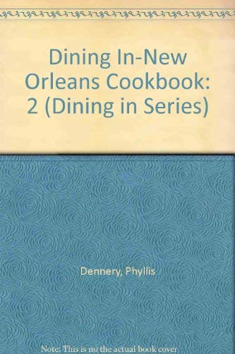 Dining InNew Orleans Cookbook, Volume II Dining in Series Dennery, Phyllis and Prudhomme, Paul