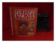 The Illustrated Encyclopedia of Military Insignia of the 20th Century: A Comprehensive A-Z Guide to the Badges, Patches and Embellishments of the World's Armed Forces used book depot