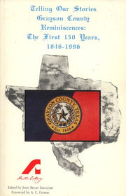 Telling Our Stories. Grayson County Reminiscences: The First 150 Years, 1846-1996