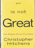 God Is Not Great: How Religion Poisons Everything