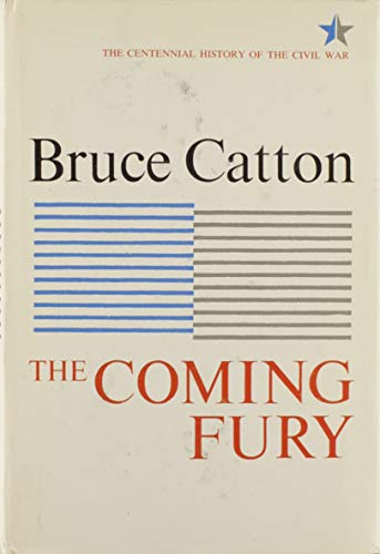 The Coming Fury Centennial History of the Civil War [Hardcover] Bruce Catton and E B Long