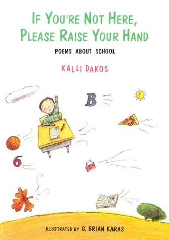 If You're Not Here, Please Raise Your Hand: Poems About School used book depot