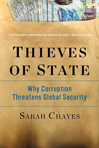 Thieves of State: Why Corruption Threatens Global Security [Paperback] Chayes, Sarah