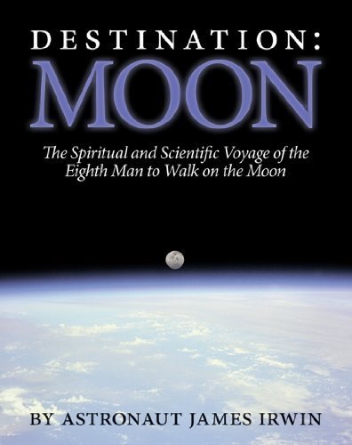 Destination Moon: The Spiritual and Scientific Voyage of the Eighth Man to Walk on the Moon used book depot