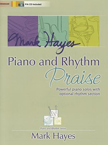Mark Hayes: Piano and Rhythm Praise: Powerful Piano Solos with Optional Rhythm Section used book depot
