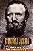 Stonewall Jackson: The Man, The Solider, The Legend