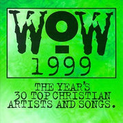 Wow 1999: The Year's 30 Top Christian Artists & Songs used book depot