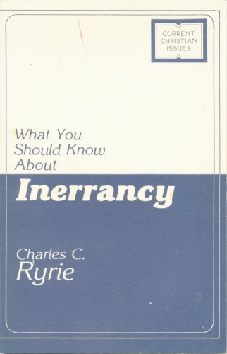 What You Should Know About Inerrancy Current Christian issues Ryrie, Charles Caldwell