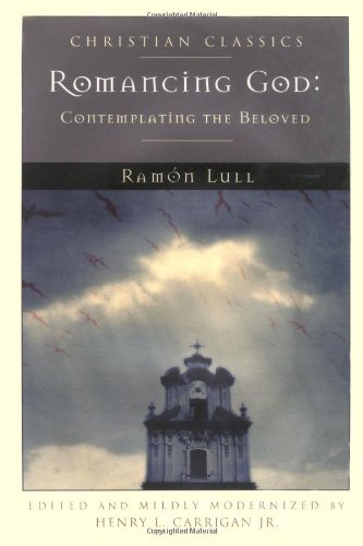 Romancing God: Contemplating the Beloved (Christian Classics)