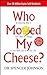 Who Moved My Cheese? : An Amazing Way to Deal With Change in Your Work and in Your Life [Paperback] Spencer Johnson and Kenneth Blanchard