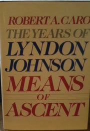 The Years of Lyndon Johnson - The Path to Power Vol. 1 and Means of Ascent, Vol. 2 used book depot