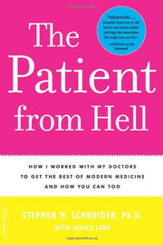 Patient from Hell: How I Worked with my Doctors to get the Best of Modern Medicine and How you Can Too used book depot