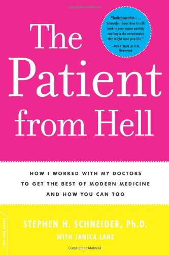 Patient from Hell: How I Worked with my Doctors to get the Best of Modern Medicine and How you Can Too used book depot