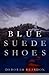 Blue Suede Shoes [Paperback] Reardon, Deborah