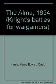 The Alma, 1854 (Knight's battles for wargamers)