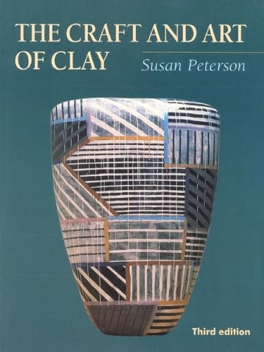 The Craft and Art of Clay (3rd Edition)