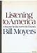 Listening to America;: A traveler rediscovers his country, [Hardcover] MOYERS  BILL